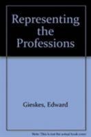 Representing the Professions: Representing the Professions: 1611492823 Book Cover