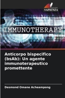 Anticorpo bispecifico (bsAb): Un agente immunoterapeutico promettente (Italian Edition) 6208049253 Book Cover