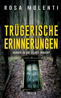Trügerische Erinnerungen: Kannst du dir selbst trauen? 3756856984 Book Cover