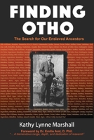 Finding Otho: The Search for Our Enslaved Williams Ancestors 0999201417 Book Cover