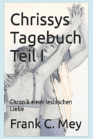 Chrissys Tagebuch Teil I: Chronik einer lesbischen Liebe 1511592672 Book Cover