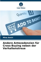 Andere Antezedenzien für Cross-Buying neben der Verhaltenstreue 6207283759 Book Cover