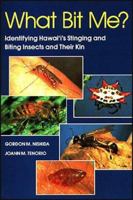 What Bit Me?: Identifying Hawai'I's Stinging and Biting Insects and Their Kin 0824814924 Book Cover