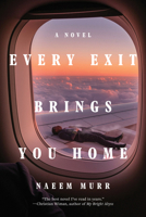 Every Exit Brings You Home: A Novel 1324134445 Book Cover