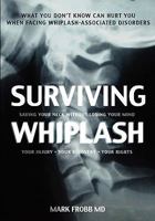 Surviving Whiplash: Saving Your Neck Without Losing Your Mind. 1439208972 Book Cover