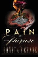 In Pain on Purpose: A world of hurt can change your destiny 0998426717 Book Cover