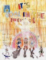 It's Cool in the Furnace: The First Graphic Novel by Jackson Ruiz 1452026343 Book Cover