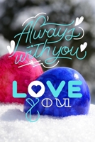 always with you love you: Love you / adore you / miss you / Gift / Valentine's day B084Q9VMNV Book Cover