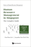 Human Resource Management in Singapore - The Complete Guide, Volume B: Work and Remuneration 981127942X Book Cover