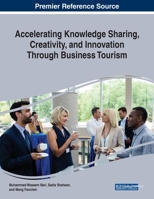 Accelerating Knowledge Sharing, Creativity, and Innovation Through Business Tourism 1799831434 Book Cover
