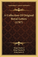 A Collection Of Original Royal Letters 116452013X Book Cover