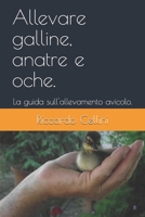Allevare galline, anatre e oche.: La guida sull'allevamento avicolo. 1659629020 Book Cover