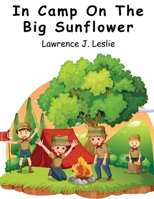 In Camp On The Big Sunflower B0CGGQPHX8 Book Cover