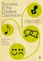 Success in the Creative Classroom: Using Past Wisdom to Inspire Excellence 185539216X Book Cover