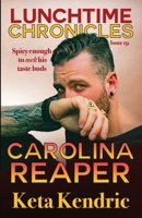 Carolina Reaper : Issue #19 - the Lunchtime Chronicles Season 3 1733291431 Book Cover