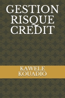 GESTION RISQUE CREDIT (French Edition) B088GLYXS4 Book Cover