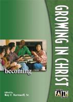 Growing in Christ: Becoming 0898272483 Book Cover