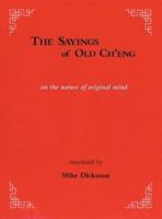 The Sayings of Old Ch'eng on the Nature of Original Mind 188727622X Book Cover