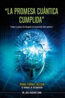 La promesa cuántica cumplida: Trans-Forma-Acción 1720968020 Book Cover
