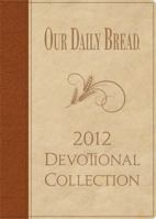 Our Daily Bread: 2012 Collection 1572935111 Book Cover