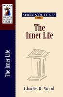Sermon Outlines on the Inner Life (Wood Sermon Outlines) (Wood Sermon Outline Series) 0825441536 Book Cover