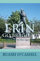 Erin Go Bragh III: The End of an Era 1995 - 2002 1483631532 Book Cover