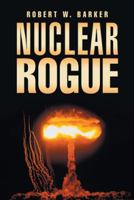 Nuclear Rogue 1491785101 Book Cover