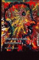 What Really Causes Schizophrenia 1412015316 Book Cover