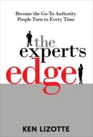 The Expert's Edge: Become the Go-To Authority People Turn to Every Time 0071495673 Book Cover