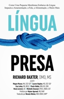 Língua Presa : Como Uma Pequena Membrana Embaixo Da Língua Impacta a Amamentação, a Fala, a Alimentação, e Muito Mais 1732508283 Book Cover
