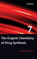 The Organic Chemistry of Drug Synthesis (Organic Chemistry Series of Drug Synthesis) 0470107502 Book Cover