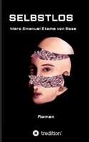 Selbstlos: Individualität statt Gleichheit - Für das Leben an sich 3749724555 Book Cover