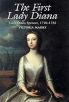The First Lady Diana: Lady Diana Spencer 1710-1735 1902809017 Book Cover