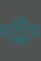 Mountains Have A Way Of Dealing With Overconfidence: Klettern Berge Geschenk F�r Bergsteiger Dina5 Kariert Notizbuch Tagebuch Planer Notizblock Malheft Kladde Journal Strazze 1677068760 Book Cover