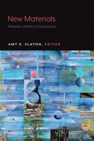 New Materials: Towards a History of Consistency 1643150138 Book Cover