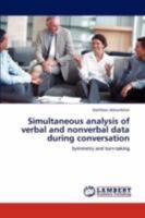 Simultaneous analysis of verbal and nonverbal data during conversation: Symmetry and turn-taking 3847308254 Book Cover
