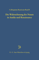 The Perception of the 'New' in Antiquity and the Renaissance (Colloquia Raurica) 3598774192 Book Cover