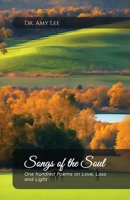 Songs of the Soul: One hundred Poems on Love, Loss, and Light B0F282CMR2 Book Cover