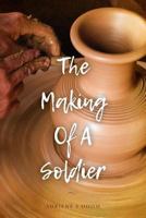 The Making of a Soldier 1542952972 Book Cover
