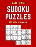 LARGE PRINT SUDOKU PUZZLES RED BOOK #5 (HARD): Hard Sudoku Puzzle Book including Instructions and Answer Keys 1686363567 Book Cover