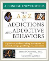 The a to Z of Addictions And Addictive Behaviors (Library of Health and Living) 0816069328 Book Cover