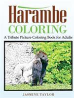 Harambe Coloring: A Tribute Picture Coloring Book for Adults 1387029096 Book Cover