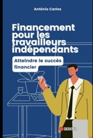 Financement pour les travailleurs indépendants: Atteindre le succès financier B0CFD2MB63 Book Cover