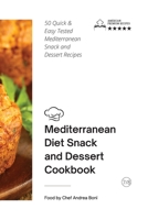 Mediterranean Diet - Snack and Dessert: 50 Quick And Easy Tested Mediterranean Snack and Dessert Recipes 1801797870 Book Cover