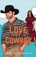Love for a Cowboy: An Opposites Attract Silver Plum Romance B0BCSCZCPJ Book Cover