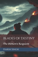 Blades of Destiny: The Demon's Requiem B0DTBFGCL8 Book Cover