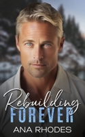 Rebuilding Forever: A small town second chance romance 1964214025 Book Cover