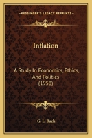 Inflation: A Study In Economics, Ethics, And Politics 1162557893 Book Cover