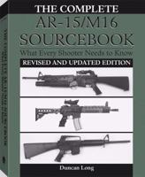 Complete AR-15/M16 Sourcebook: What Every Shooter Needs to Know 0873646878 Book Cover