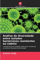 Análise da diversidade entre isolados bacterianos resistentes ao cádmio (Portuguese Edition) 6200715076 Book Cover